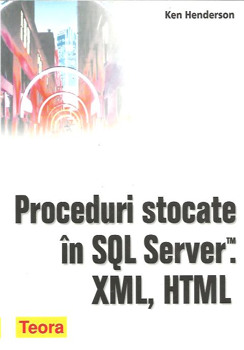 Proceduri stocate in SQL Server. XML, HTML