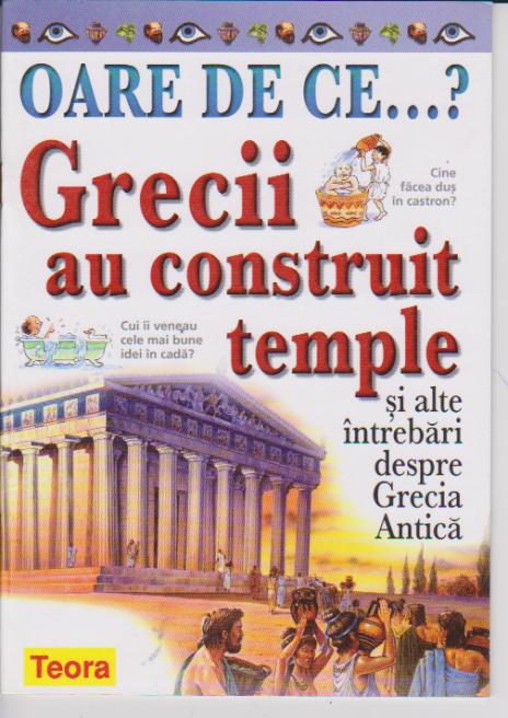 OARE DE CE.Grecii au costruit temple ?  2009 __