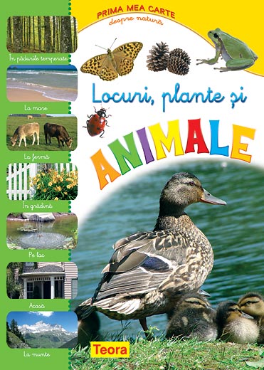 Prima mea carte despre natura - Locuri, plante si animale - pagini cartonate 2001 __