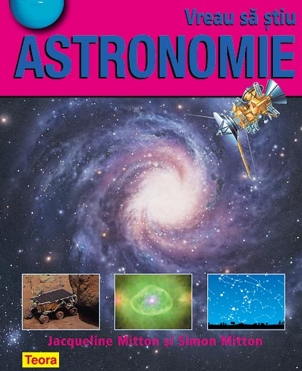 Vreau sa stiu astronomie - coperta cartonata 2010 __