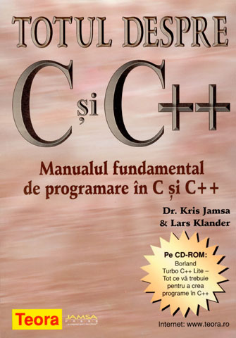 Totul despre C si C++ - Manualul fundamental de programare in C si C++