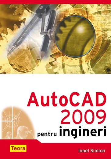 AutoCad 2009 pentru ingineri